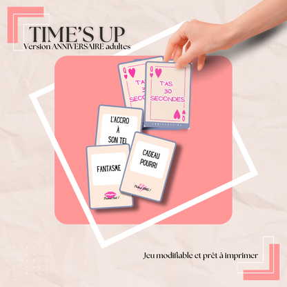 Time's up Version ANNIVERSAIRE Adultes ! MODIFIABLE et prêt à imprimer