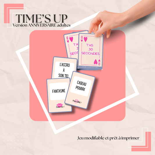 Time's up Version ANNIVERSAIRE Adultes ! MODIFIABLE et prêt à imprimer